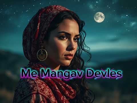 Me Mangav Devles | Romane Gila 2025
