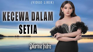Download lagu Kecewa Dalam Setia - Difarina Indra | Dangdut (Video Lirik) mp3 Download lagu Kecewa Dalam Setia - Difarina Indra | Dangdut (Video Lirik) mp3