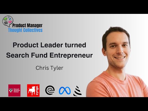Product Leader turned Search Fund Entrepreneur with Chris Tyler