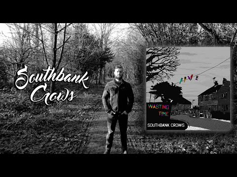 Southbank Crows - Wasting Time (Official Music Video)