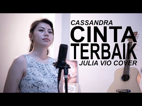 CASSANDRA - CINTA TERBAIK ( JULIA VIO COVER )