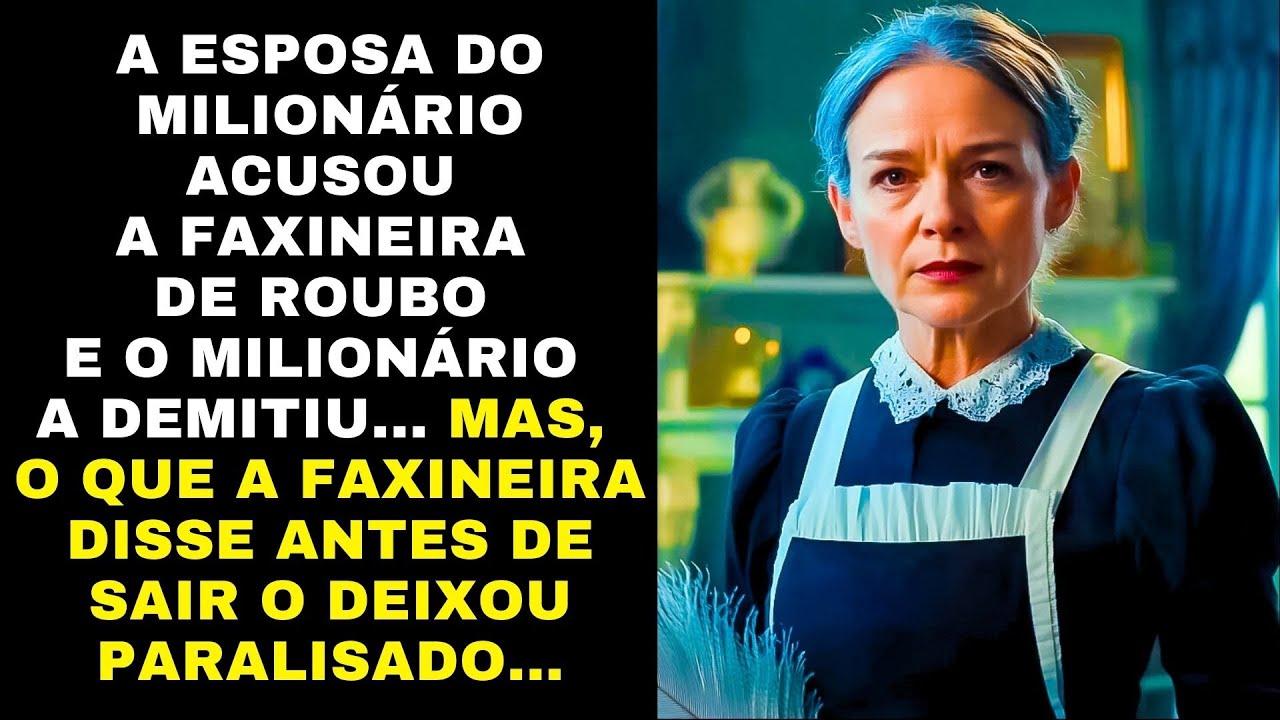 O MILIONÁRIO DEMITIU A FAXINEIRA ACUSADA DE ROUBO...SUAS PALAVRAS O DEIXOU PARALISADO...