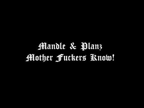 Mandle & Planz - Mother Fuckers Know!