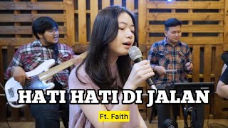 Download lagu HATI HATI DI JALAN Faith ft Fivein LetsJamWithJame... mp3
