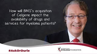 How will BMS’s acquisition of Celgene impact the availability of drugs and services for myeloma pts