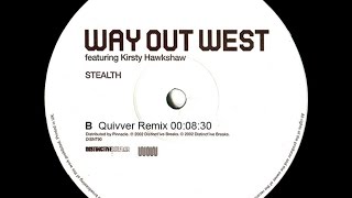 Way Out West Feat. Kirsty Hawkshaw ‎– Stealth (Quivver Remix)