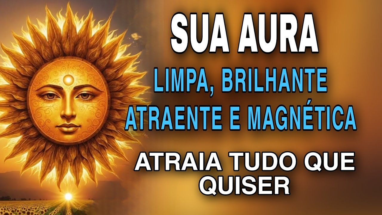 AVISO: Este mantra deixa sua AURA Limpa, Brilhante, Atraente e Magnética - ATRAIA TUDO QUE VOCÊ QUER
