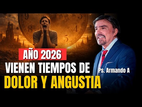¡Urgente! Lo que esta por SUCEDER 2026 - Ps. Armando Alducín