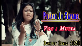 Download lagu Dangdut DJ Remix 'Pulang Jo Sayang'Voc :Mutya Cipt Bonny AG (Original Song) mp3