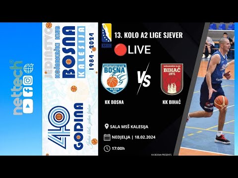 KK "BOSNA" KALESIJA vs KK "BIHAĆ" BIHAĆ | A2 SJEVER | KS BiH | Snimak 18.02.2024 | 13.kolo | nettech
