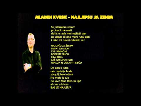 Mladen Kvesić - Najljepšu ja ženim