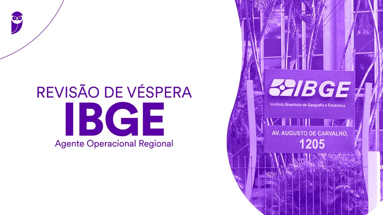 Revisão de Véspera IBGE - Agente Operacional Regional