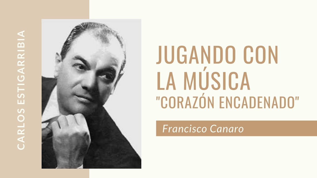 Corazon encadenado, Francisco Canaro, por Carlos Estigarribia, TANGO ARGENTINO