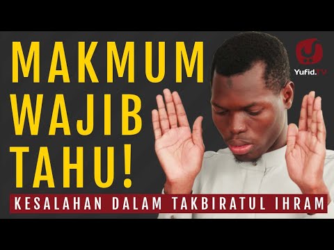 Kesalahan Takbiratul Ihram Makmum Masbuk - Tutorial Ibadah - Yufid TV