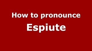 How to pronounce Espiute