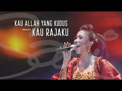 Sari Simorangkir - 01. Kau Allah yang Kudus medley Kau Rajaku (The Creator Live Concert)