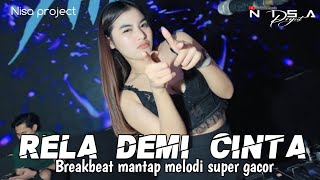 Download lagu Dj BREAKBEAT RELA DEMI CINTA || BREAKBEAT MANTAP MELODI SEPER GACOR mp3
