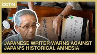 Japanese writer warns against Japan's growing historical amnesia