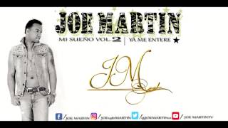 Joe Martin - Ya Me Entere