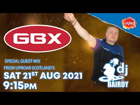 DJ Bairdy: GBX Mix on Clyde 1 - Sat 21st Aug 2021