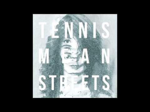 Mean Streets - Tennis