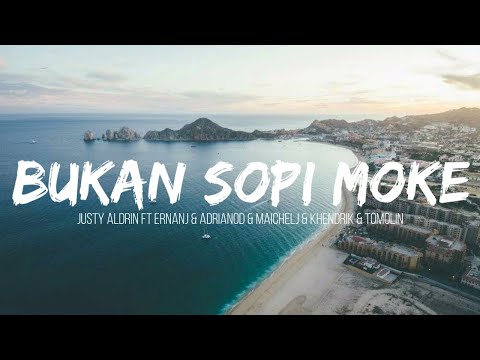 BUKAN SOPI MOKE - JUSTY ALDRIN FT ERNANJ & ADRIANDO & MAICHELJ & KHEDRIK & TOMOLIN (LIRIK VIDEO)