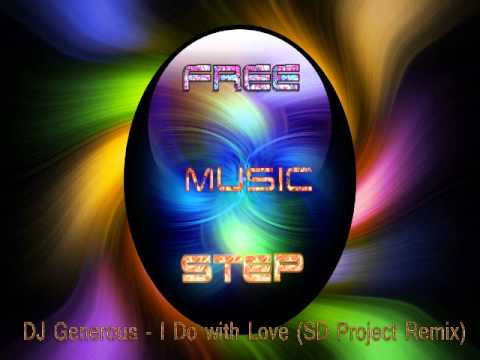 DJ Generous - I Do with Love (SD Project Remix)