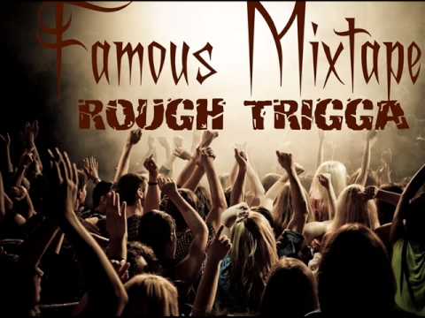 Rough Trigga - Her Dreams (Famous Mixtape)