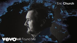 Eric Church Rock & Roll Found Me