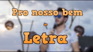 Gustavo Mioto - PRO NOSSO BEM (Letra)