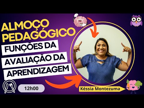 Almoço Pedagógico: Funções da Avaliação da Aprendizagem - Diagnóstica, Formativa e Somativa