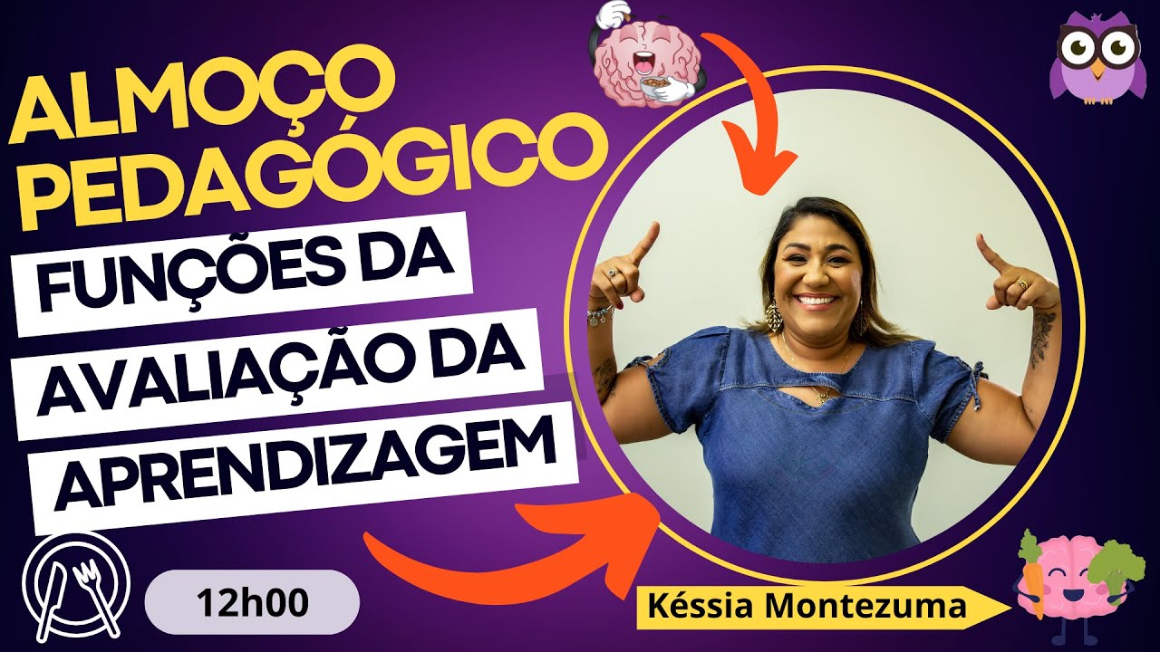 Almoço Pedagógico: Funções da Avaliação da Aprendizagem - Diagnóstica, Formativa e Somativa