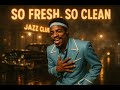 So Fresh So Clean 1950 S Soul Version
