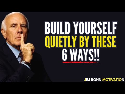Build Yourself Quietly by These 6 Ways | Jim Rohn Motivation