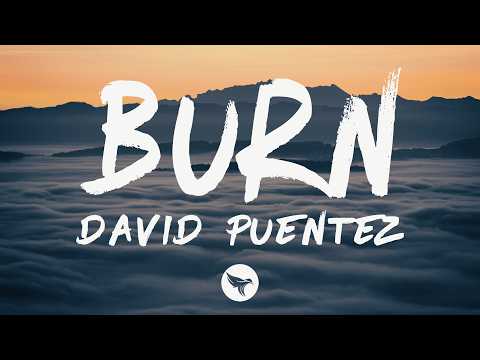David Puentez - Burn (Lyrics)