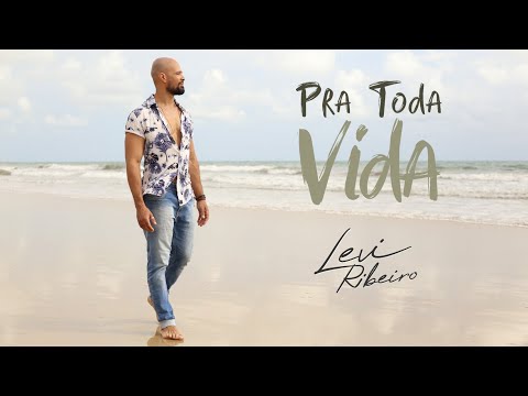 Pra Toda Vida - Levi Ribeiro