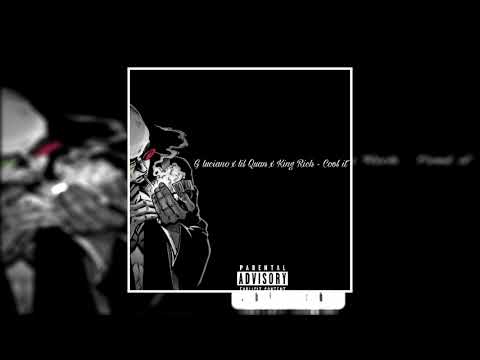 G Luciano - Cool It (Feat. Lil Quan & King Rich)