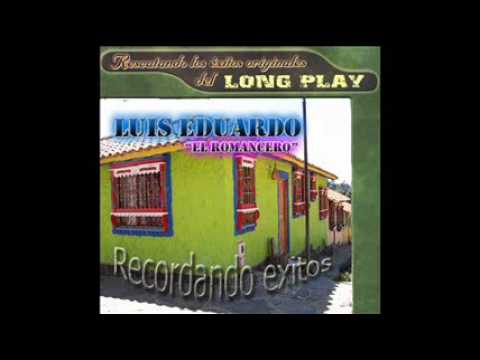SOLO QUEDE LUIS EDUARDO "EL ROMANCERO"