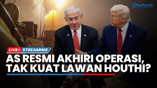 AS Akhiri Operasi Houthi! Akui Alami Banyak Kerugian hingga Israel Kecewa dengan Keputusan Trump