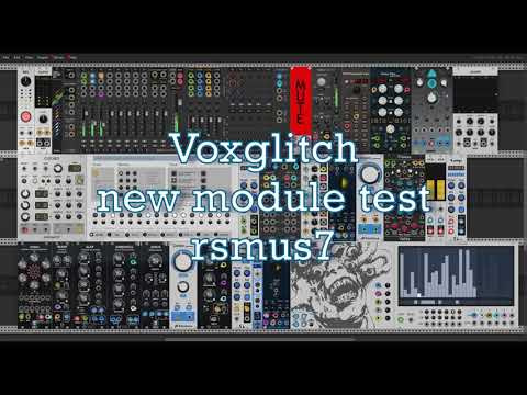 rsmus7 --- VCV --- upcoming Voxglitch module test