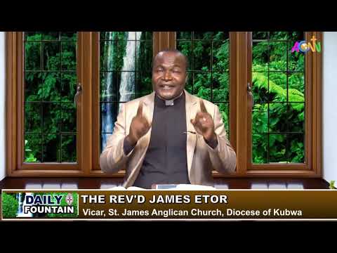 DAILY FOUNTAIN DEVOTIONAL OF JULY 4, 2020 - THE REV'D JAMES ETOR