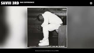 Saviii 3rd - Bad Experience (Official Audio)