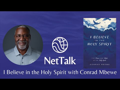 NetTalk: I Believe in the Holy Spirit by Conrad Mbewe