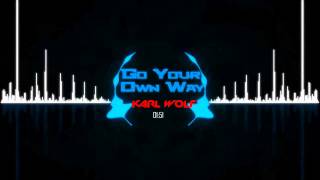Karl Wolf ft. Reema Major - Go Your Own Way