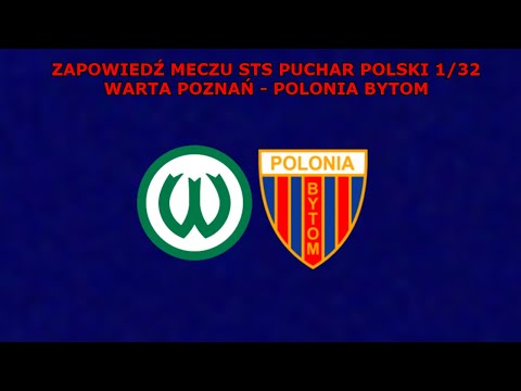 ZAPOWIEDŹ MECZU 1/32 STS PUCHAR POLSKI WARTA POZNAŃ - POLONIA BYTOM