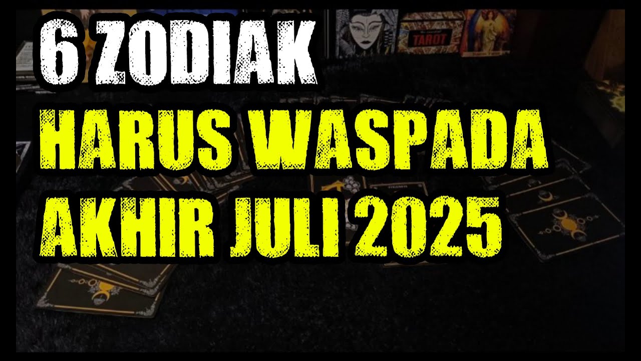 6 ZODIAK WASPADA FITNAH AKHIR JULI 2025