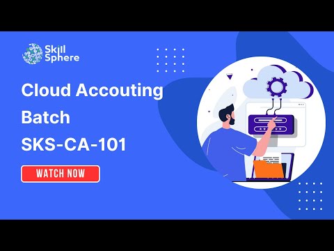 Cloud Accounting | Batch SKS-CA-101 | Orientation Class