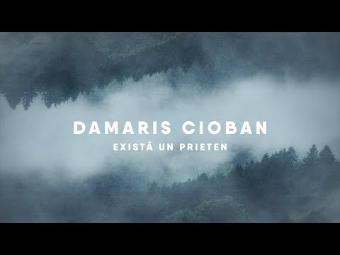 Damaris Cioban - Exista un Prieten // cu versuri