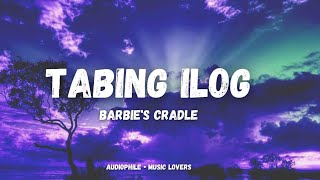Tabing Ilog - Barbie&#39;s Cradle (with lyrics)