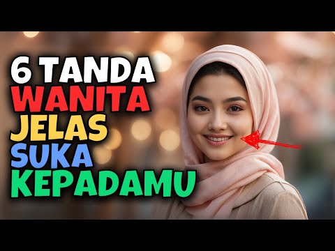 6 TANDA WANITA JELAS SUKA SAMA KAMU | AKU DAN KAMU